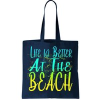 Life Is Better At The Beach Tote Bag