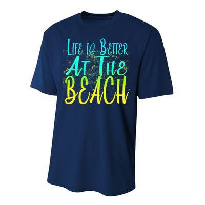 Life Is Better At The Beach Performance Sprint T-Shirt