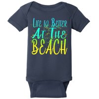 Life Is Better At The Beach Baby Bodysuit