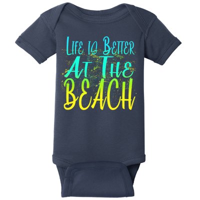 Life Is Better At The Beach Baby Bodysuit