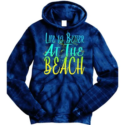 Life Is Better At The Beach Tie Dye Hoodie