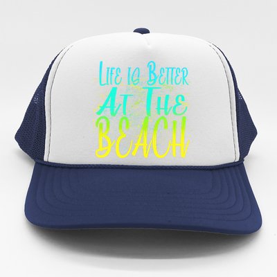 Life Is Better At The Beach Trucker Hat