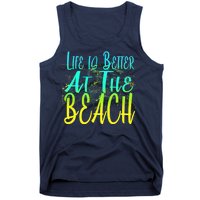 Life Is Better At The Beach Tank Top