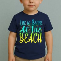 Life Is Better At The Beach Toddler T-Shirt