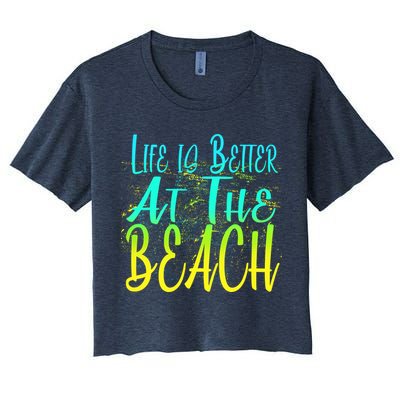Life Is Better At The Beach Crop Top