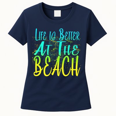 Life Is Better At The Beach Womens T-Shirt
