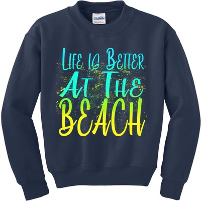 Life Is Better At The Beach Kids Sweatshirt