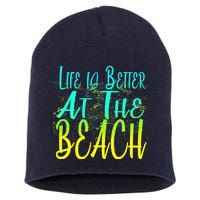 Life Is Better At The Beach Short Acrylic Beanie