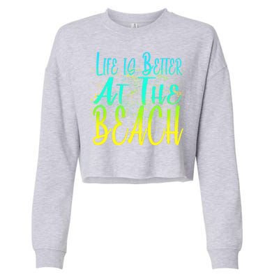 Life Is Better At The Beach Cropped Pullover Crew