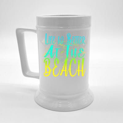 Life Is Better At The Beach Beer Stein