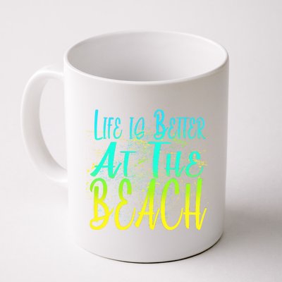 Life Is Better At The Beach Coffee Mug