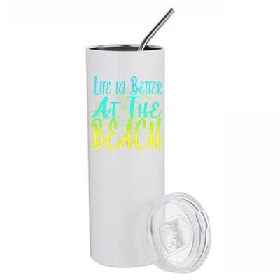 Life Is Better At The Beach Stainless Steel Tumbler