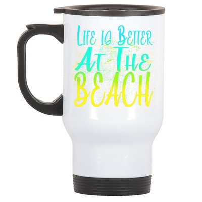 Life Is Better At The Beach Stainless Steel Travel Mug