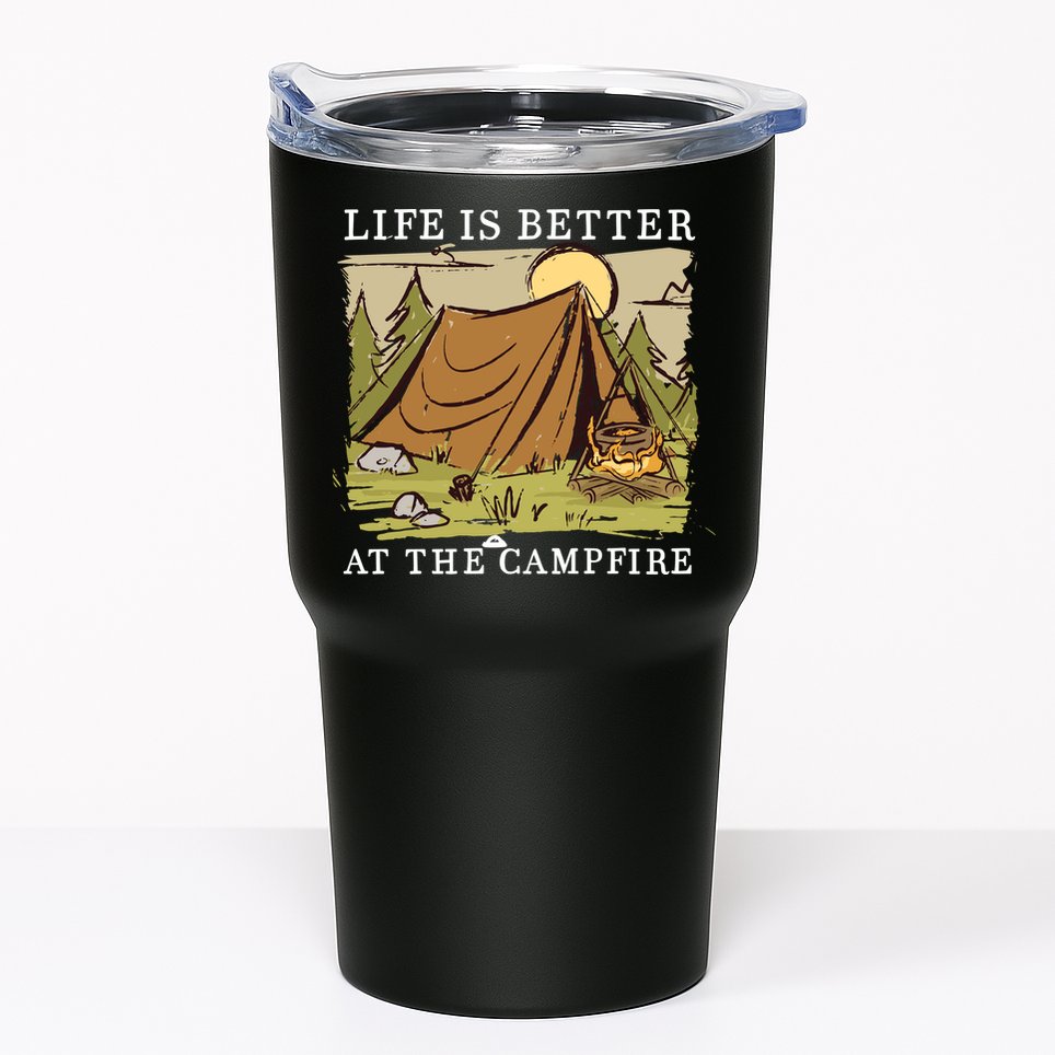 Life Is Better At The Campfire Tumbler