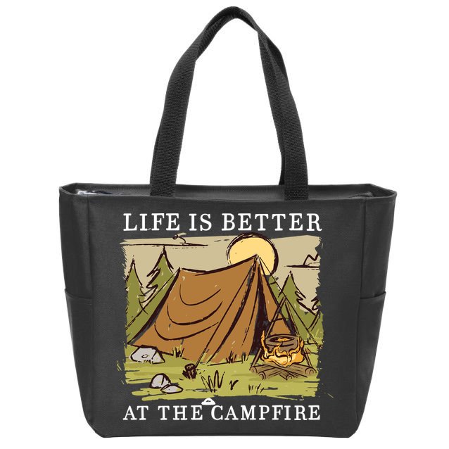Life Is Better At The Campfire Zip Tote Bag
