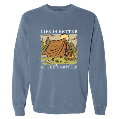 Life Is Better At The Campfire Garment-Dyed Sweatshirt