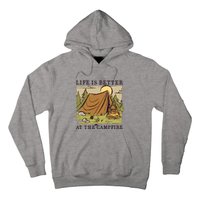 Life Is Better At The Campfire Hoodie