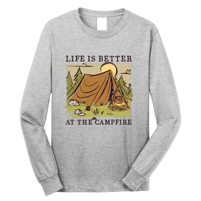 Life Is Better At The Campfire Long Sleeve Shirt