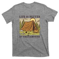 Life Is Better At The Campfire T-Shirt