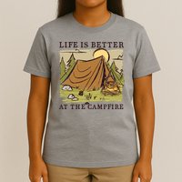 Life Is Better At The Campfire T-Shirt
