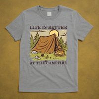 Life Is Better At The Campfire T-Shirt