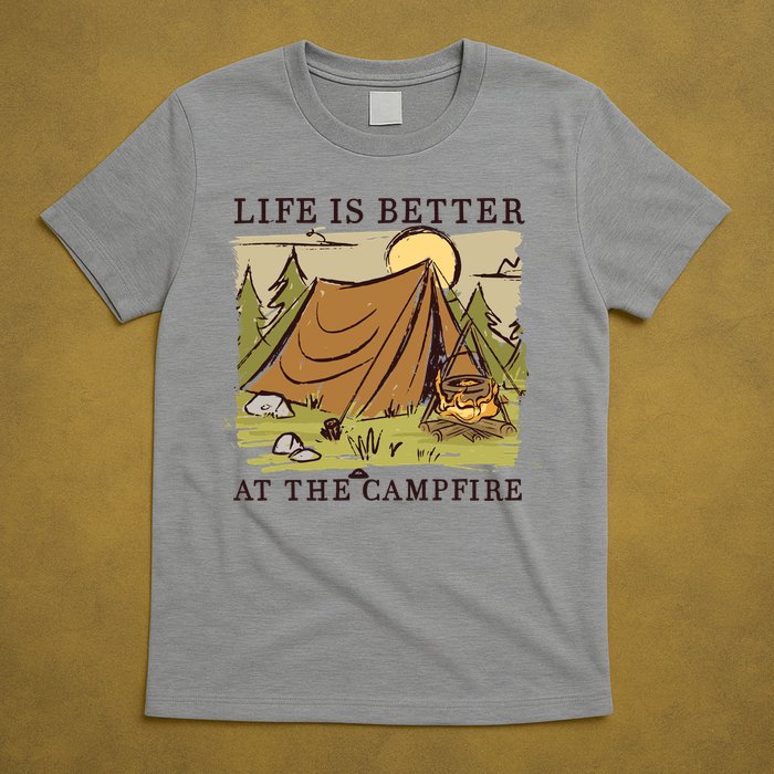 Life Is Better At The Campfire T-Shirt