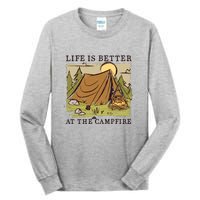 Life Is Better At The Campfire Tall Long Sleeve T-Shirt