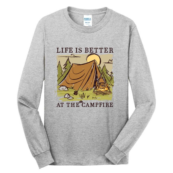 Life Is Better At The Campfire Tall Long Sleeve T-Shirt