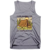 Life Is Better At The Campfire Tank Top