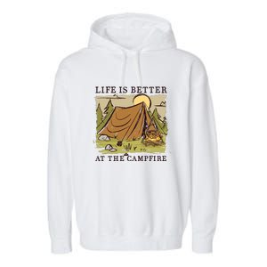 Life Is Better At The Campfire Garment-Dyed Fleece Hoodie