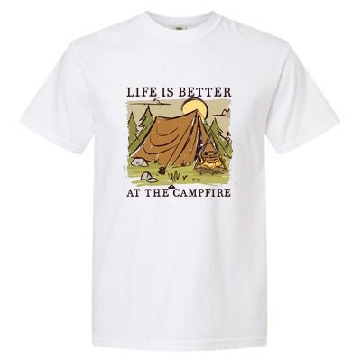 Life Is Better At The Campfire Garment-Dyed Heavyweight T-Shirt