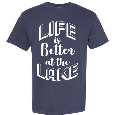 Life Is Better At The Lake Garment-Dyed Heavyweight T-Shirt