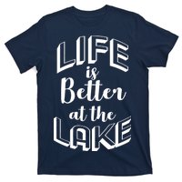 Life Is Better At The Lake T-Shirt