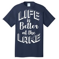 Life Is Better At The Lake Tall T-Shirt