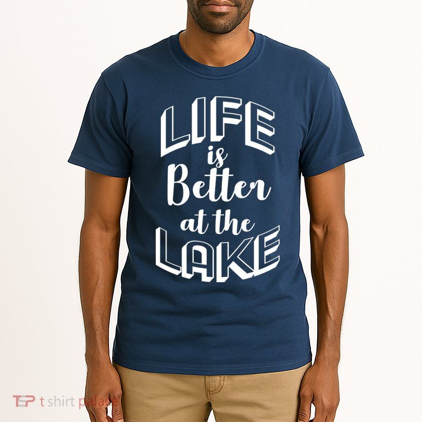 Life Is Better At The Lake Tall T-Shirt