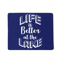 Life Is Better At The Lake Mousepad