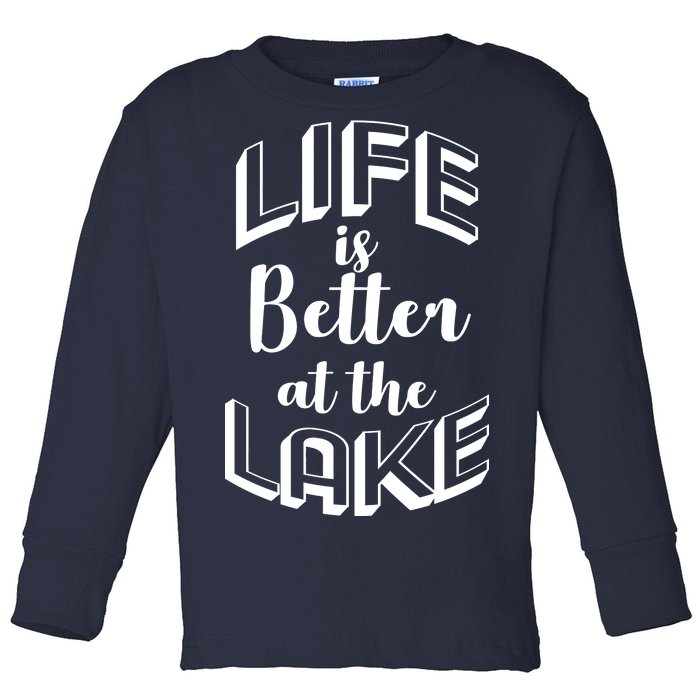 Life Is Better At The Lake Toddler Long Sleeve Shirt