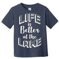 Life Is Better At The Lake Toddler T-Shirt