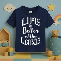 Life Is Better At The Lake Toddler T-Shirt