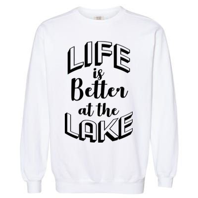 Life Is Better At The Lake Garment-Dyed Sweatshirt