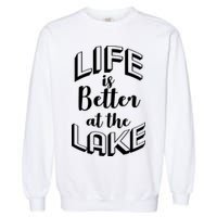 Life Is Better At The Lake Garment-Dyed Sweatshirt