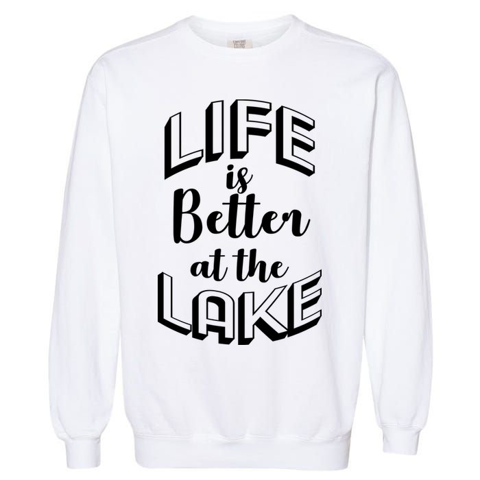 Life Is Better At The Lake Garment-Dyed Sweatshirt