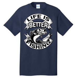 Life Is Better Fishing Tall T-Shirt