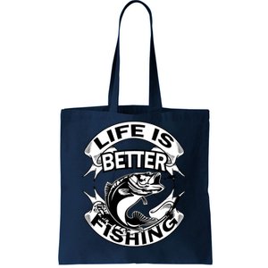 Life Is Better Fishing Tote Bag