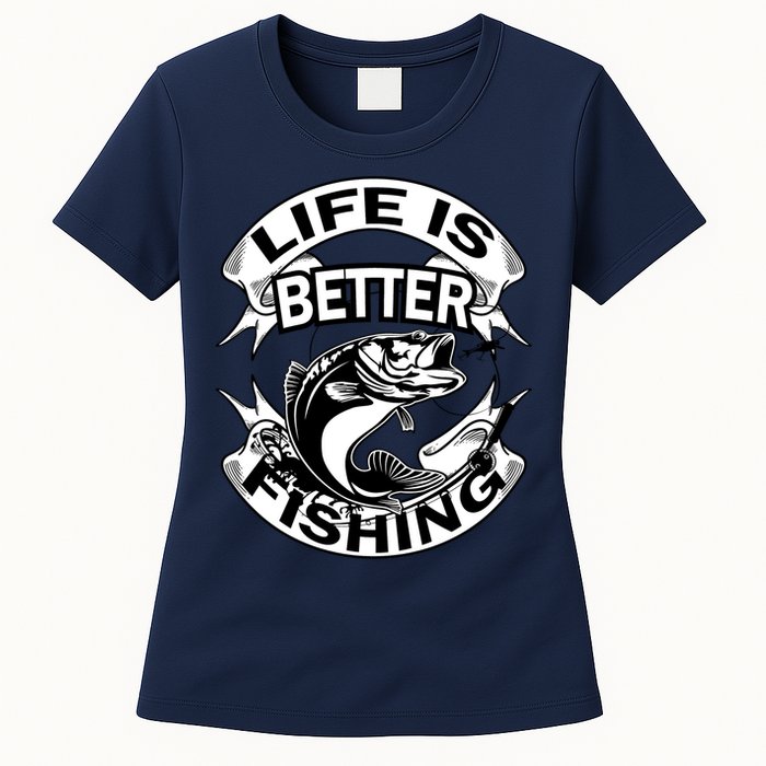 Life Is Better Fishing Womens T-Shirt