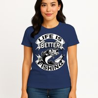 Life Is Better Fishing Womens T-Shirt