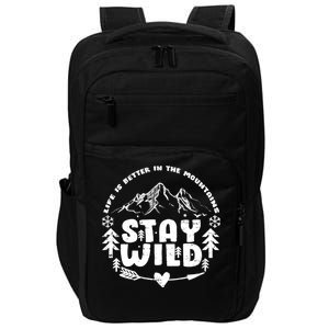 Life Is Better In The Mountains Stay Wild Impact Tech Backpack