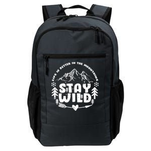 Life Is Better In The Mountains Stay Wild Daily Commute Backpack