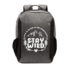 Life Is Better In The Mountains Stay Wild Vector Backpack