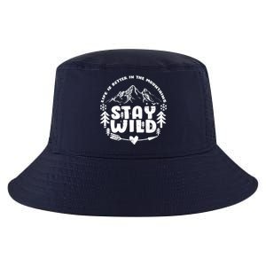 Life Is Better In The Mountains Stay Wild Cool Comfort Performance Bucket Hat